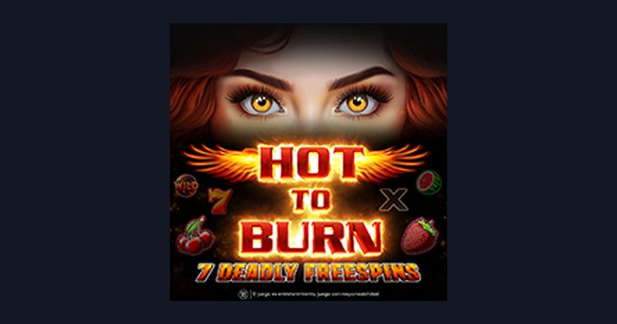 Hot To Burn 7 Deadly Free Spins, Slot Anti Boncos dengan Fitur Menarik